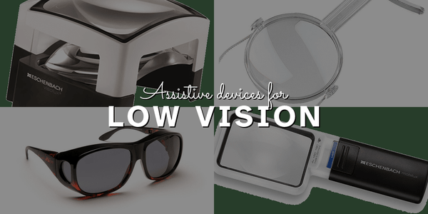 Low Vision Aids & Assistive Devices
