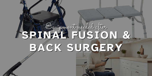 Spinal Fusion & Back Surgery Recovery — Equipment & Home Safety Products