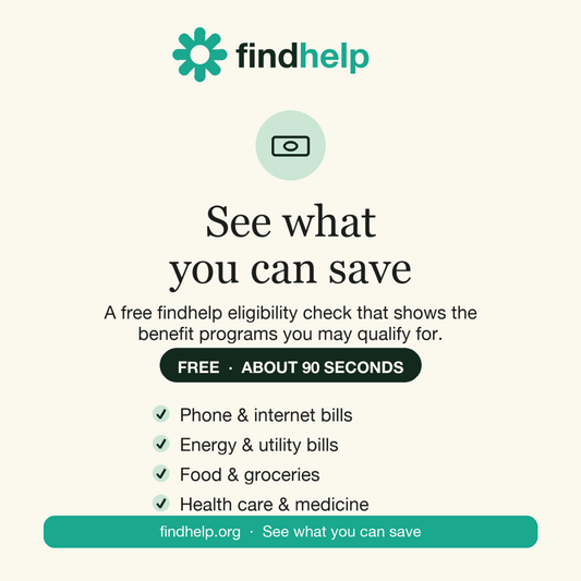 findhelp benefits screener: a free 90-second eligibility check showing which state and federal programs you may qualify for to save on phone, internet, energy, food, and health care costs